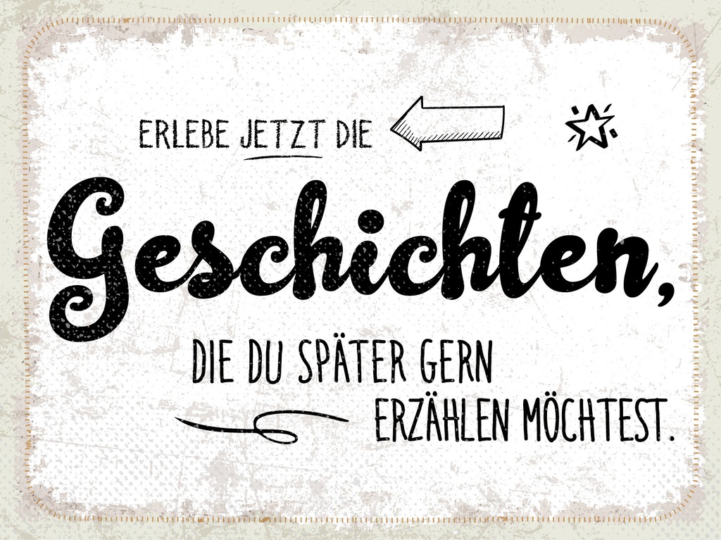 [LA-1813167] Blechschild 30x40 cm Geschichten, die du später gern erzählen möchtest