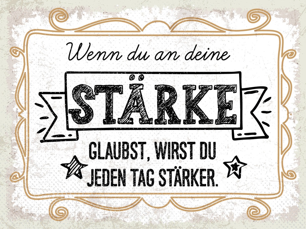 [LA-1813173] Blechschild 30x40 cm Wenn du an deine Stärke glaubst