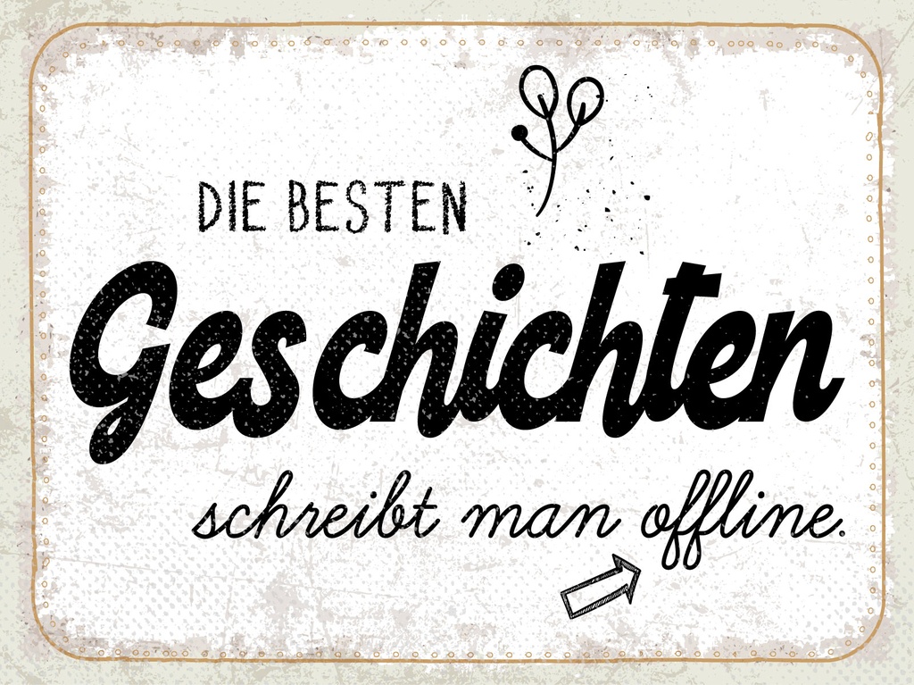 [LA-1813180] Blechschild 30x40 cm Die besten Geschichten schreibt man offline