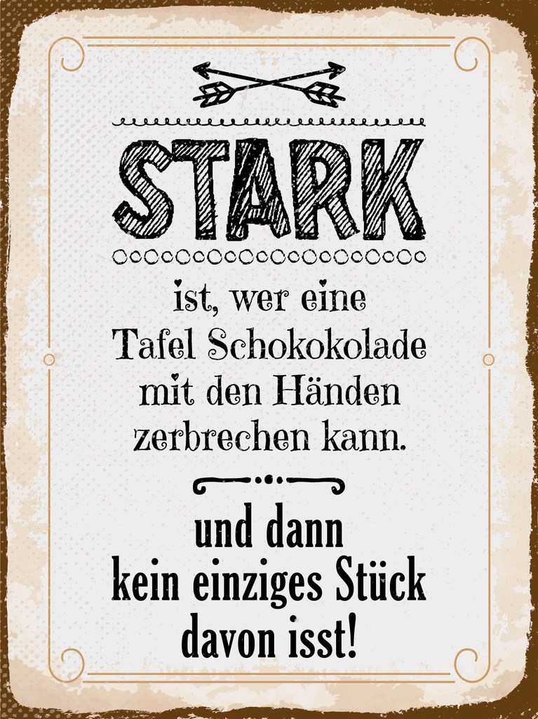 [LA-1813213] Blechschild 40x30 cm Stark ist, wer eine Tafel Schokolade