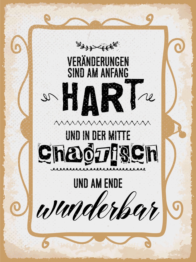 [LA-1813219] Blechschild 40x30 cm Veränderungen sind am Anfang hart
