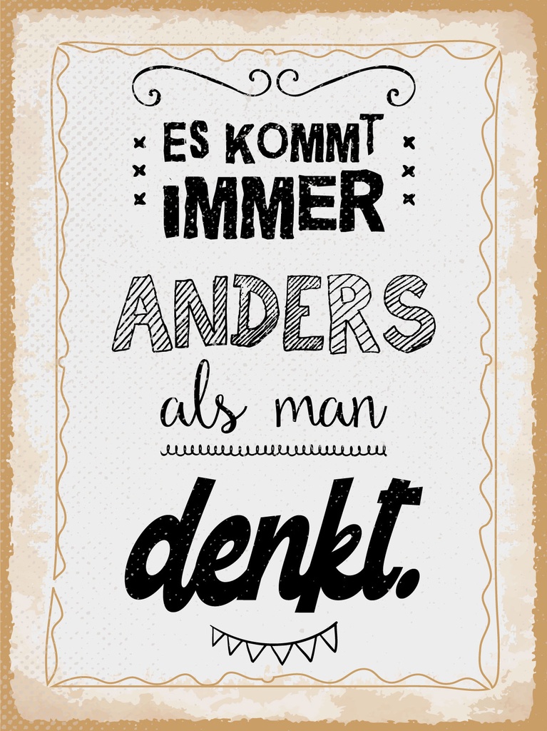 [LA-1813228] Blechschild 40x30 cm Es kommt immer anders als man denkt