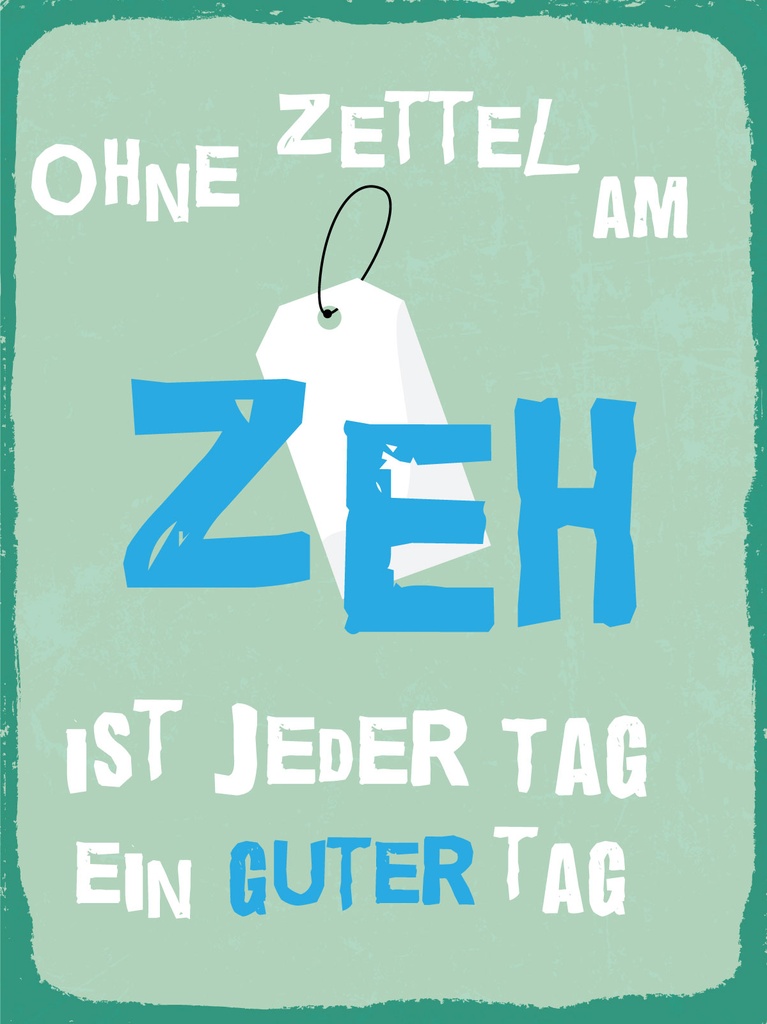 [LA-1813246] Blechschild 40x30 cm Ohne Zettel am Zeh ist jeder Tag ein guter Tag