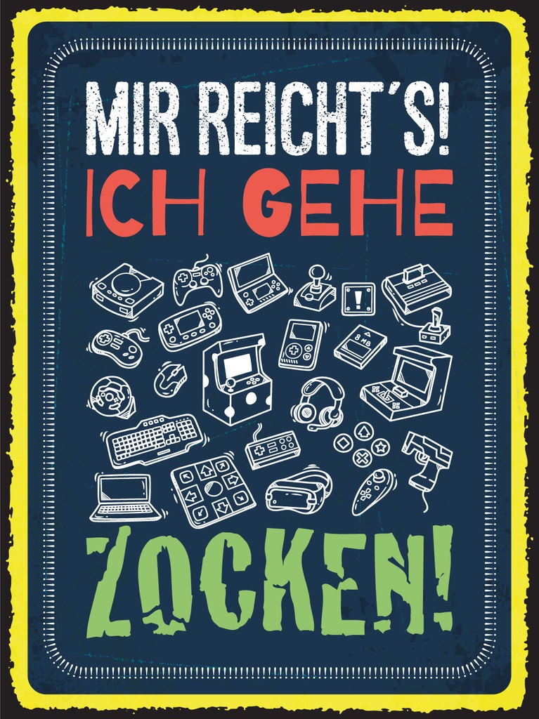 [LA-1813281] Blechschild 40x30 cm Mir reicht´s ich gehe Zocken