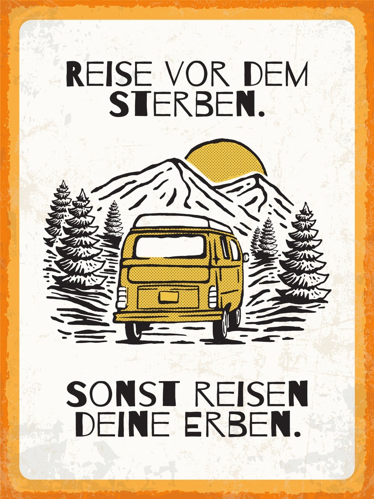 [LA-1813286] Blechschild 40x30 cm Reise vor dem Sterben sonst reisen Erben