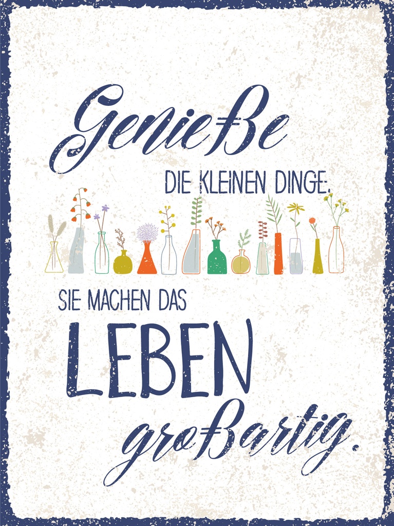 [LA-1813325] Blechschild 40x30 cm Genieße die kleinen Dinge Leben großartig