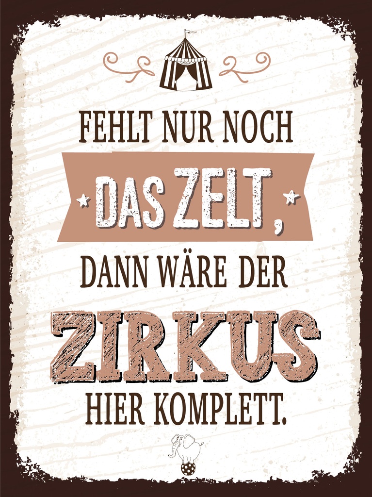 [LA-1813331] Blechschild 40x30 cm fehlt nur noch Zelt dann Zirkus komplett