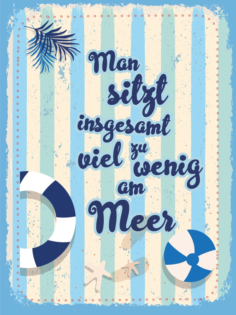 [LA-1813336] Blechschild 40x30 cm Man sitzt insgesamt viel zu wenig am Meer