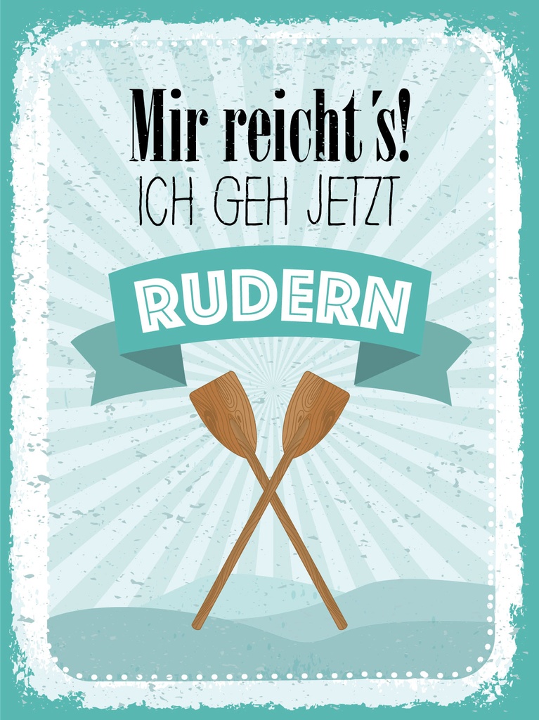 [LA-1813343] Blechschild 40x30 cm Mir reicht´s ich geh jetzt rudern