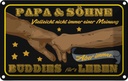 Blechschild 12x18 cm Papa und Söhne nicht immer einer Familie Freunde
