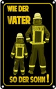 Blechschild 18x12 cm Feuerwehr wie Vater so der Sohn Beruf Arbeit