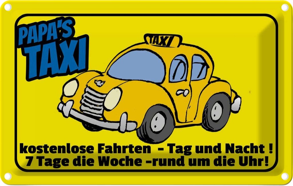 [LA-112494-1812] Blechschild 12x18 cm Papa`s Taxi kostenlose Fahrten Dekoration Spruch Zitat