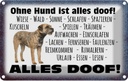 Blechschild 12x18 cm ohne Hund ist alles doof Tier Haustier