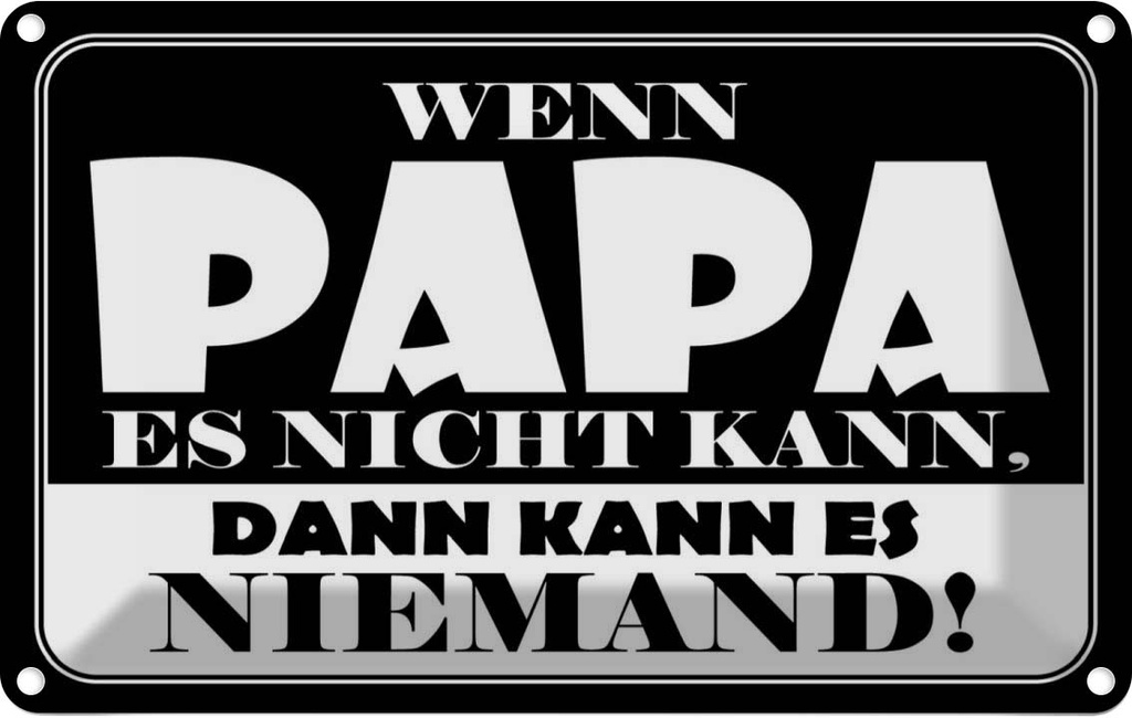 [LA-111632-2030] Blechschild 20x30 cm Wenn Papa es nicht kann Spruch Zitat