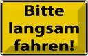 Blechschild 20x30 cm Bitte langsam fahren Warnschild Hinweisschild Sicherheit Vorsicht