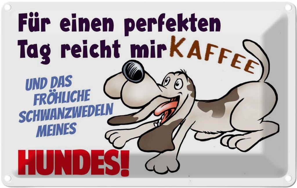 [LA-112510-1812] Blechschild 12x18 cm einen perfekten Tag Hund Kaffee Tier Haustier