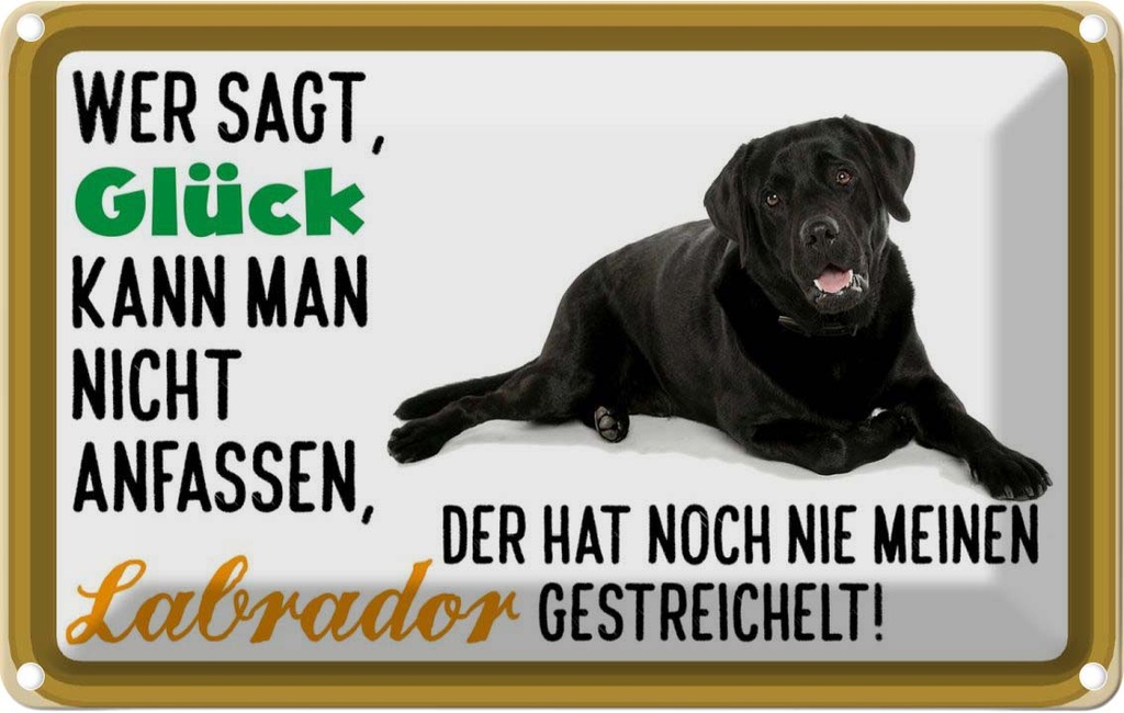 [LA-112524-1812] Blechschild 12x18 cm Glück nicht anfassen Labrador Dekoration Hund