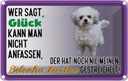 Blechschild 12x18 cm Glück anfassen Bolonka Zwetna Dekoration Hund