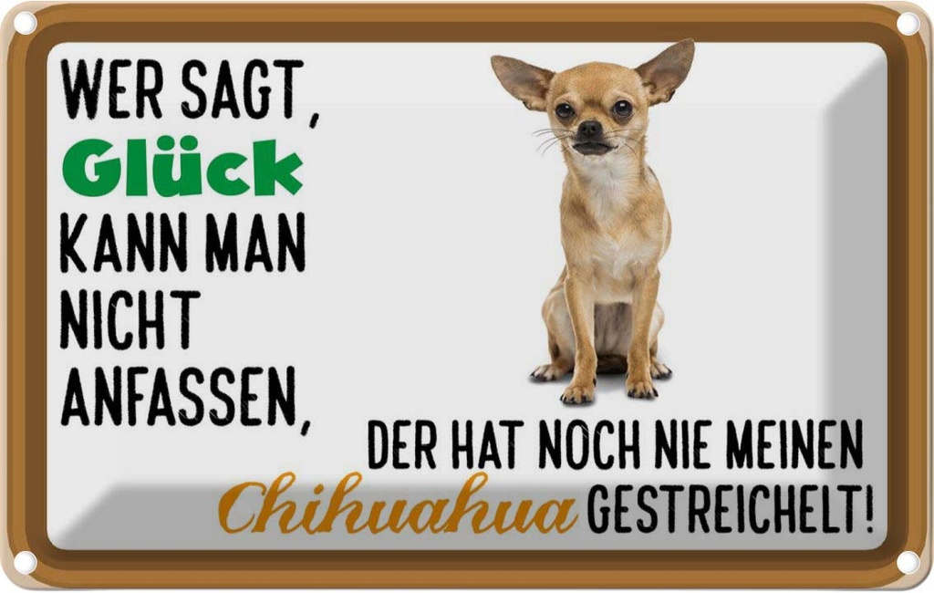 [LA-112530-1812] Blechschild 12x18 cm wer sagt Glück Chihuahua Hund Tier Haustier