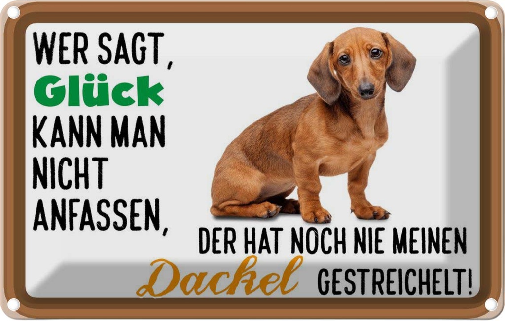 [LA-112532-1812] Blechschild 12x18 cm wer sagt Glück Dackel Hund Dekoration Spruch Zitat