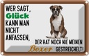 Blechschild 12x18 cm Glück nicht anfassen Boxer Hund Spruch Zitat