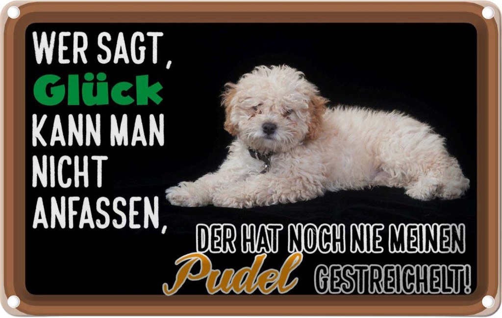 [LA-112537-1812] Blechschild 12x18 cm Glück nicht anfassen Pudel Hund Spruch Zitat