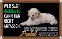 Blechschild 12x18 cm Glück nicht anfassen Pudel Hund Spruch Zitat