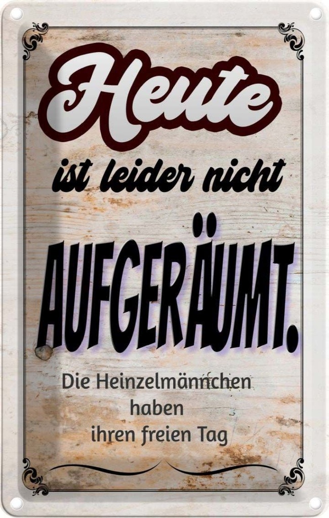 [LA-112564-1812] Blechschild 18x12 cm heute leider nicht aufgeräumt Dekoration Spruch Zitat