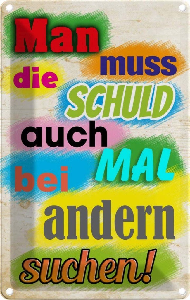 [LA-112565-1812] Blechschild 18x12 cm Schuld auch bei anderen suchen Dekoration Spruch Zitat