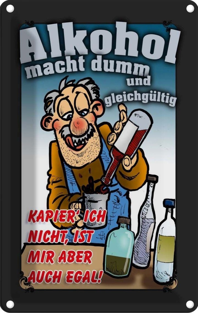 [LA-112567-1812] Blechschild 18x12 cm Alkohol macht dumm ist mir egal Spruch Zitat