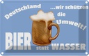 Blechschild 12x18 cm Deutschland Bier statt Wasser Essen Trinken