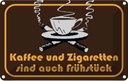 Blechschild 20x30 cm Kaffee u. Zigaretten Frühstück Spruch Zitat