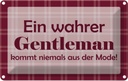 Blechschild 20x30 cm Ein wahrer Gentleman Dekoration Spruch Zitat