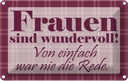 Blechschild 20x30 cm Frauen sind wundervoll Männer Spruch Zitat