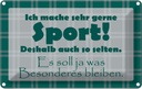 Blechschild 20x30 cm Ich mache gerne Sport Hobby Spruch Zitat