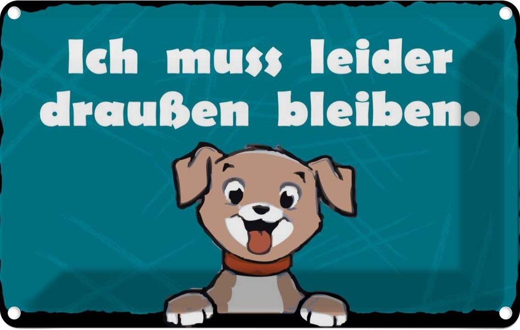 [LA-111802-2030] Blechschild 20x30 cm Hund Ich muss leider draussen bleiben Tier Haustier