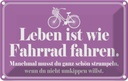 Blechschild 20x30 cm Leben ist wie Fahrrad fahren Dekoration Spruch Zitat