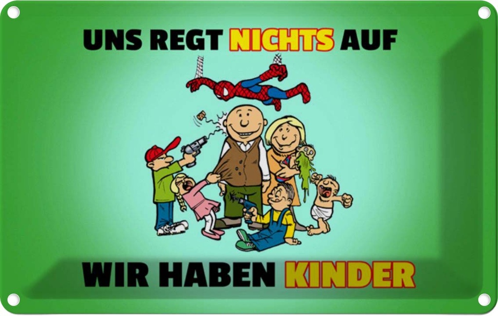 [LA-111836-2030] Blechschild 20x30 cm Spuch Uns regt nichts auf wir haben Kinder Spruch Zitat