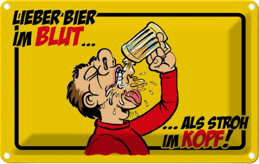 [LA-111868-2030] Blechschild 20x30 cm Alkohol Bier im Blut, als Stroh Kopf Spruch Zitat