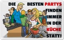Blechschild 20x30 cm Besten Parties in der Küche Kochen Essen