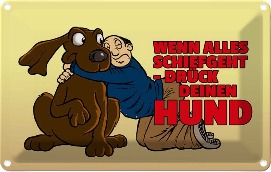 [LA-111983-2030] Blechschild 20x30 cm Wenn alles schief geht drück Hund Spruch Zitat