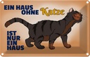 Blechschild 20x30 cm Haus ohne Katze ist nur ein Spruch Zitat