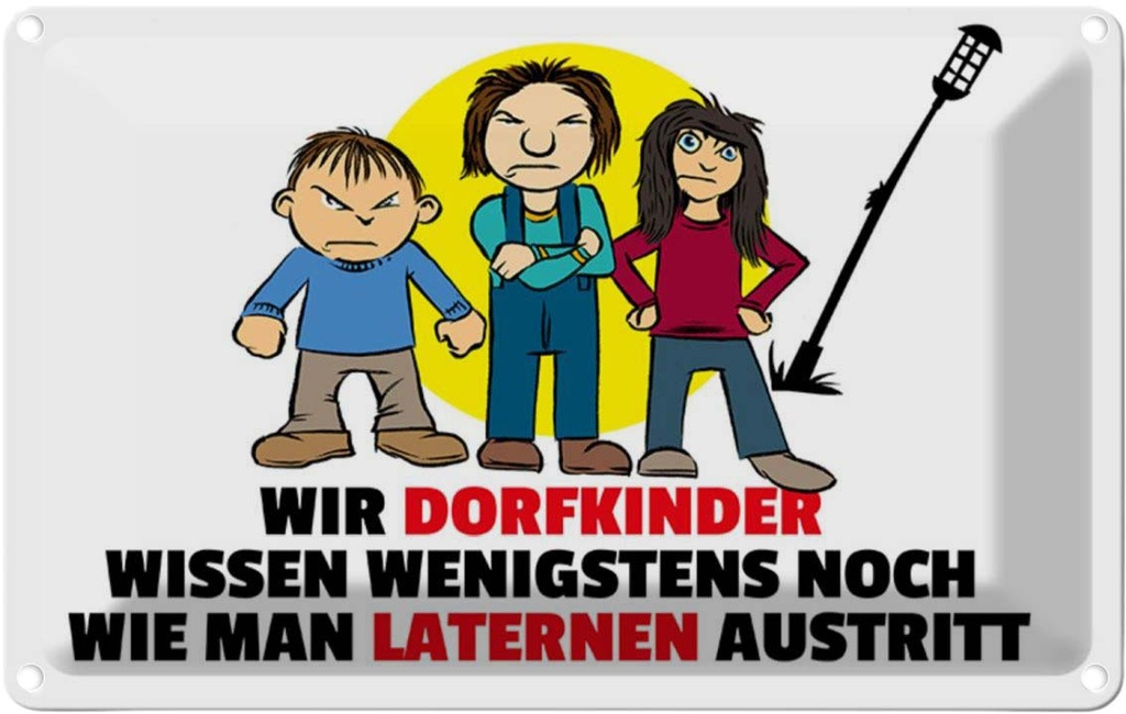 [LA-112013-2030] Blechschild 20x30 cm Dorfkind wie man Laterne austritt Spruch Zitat