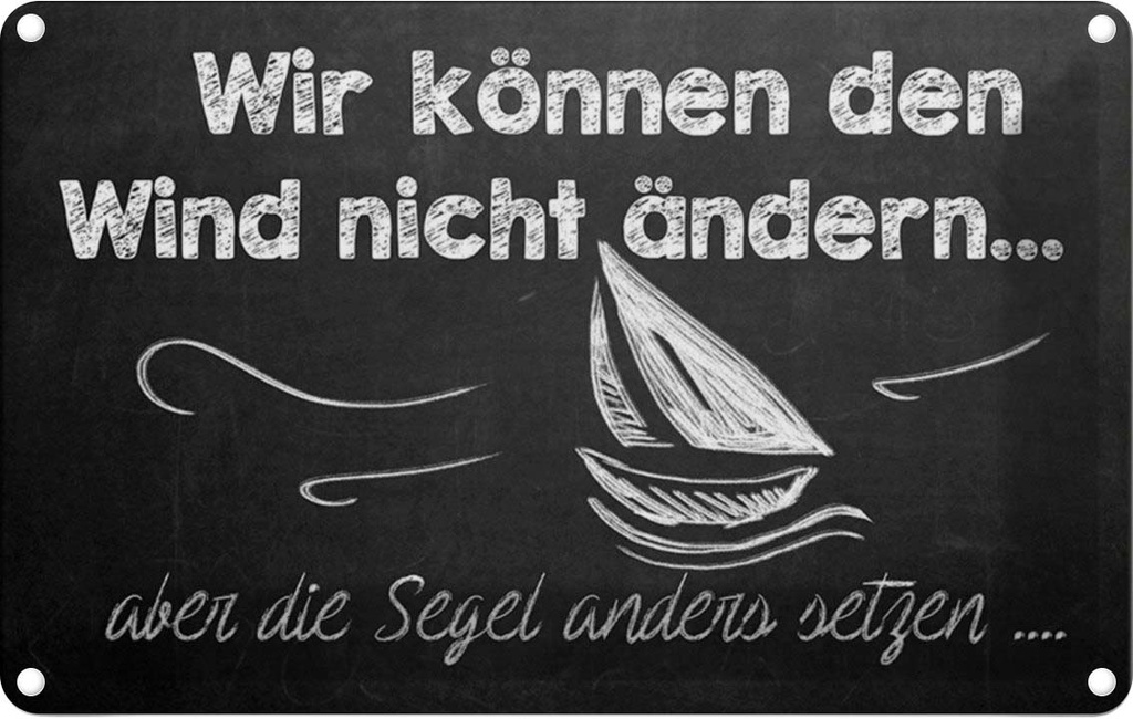 [LA-112092-2030] Blechschild 20x30 cm Wir können den Wind nicht ändern Spruch Zitat