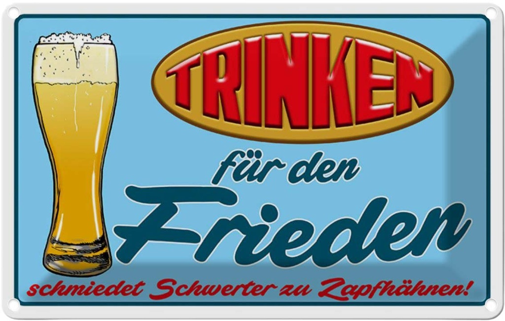 [LA-112111-2030] Blechschild 20x30 cm Alkohol Trinken für den Frieden Bier Spruch Zitat