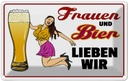 Blechschild 20x30 cm Frauen und Bier lieben wir Männer Spruch Zitat Liebe