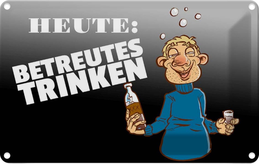 [LA-112120-2030] Blechschild 20x30 cm Alkohol Heute Betreutes Trinken Spruch Zitat