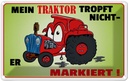 Blechschild 20x30 cm Traktor tropft nicht er markiert Dekoration Spruch Zitat