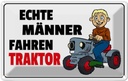 Blechschild 20x30 cm echte Männer fahren Traktor Spruch Zitat