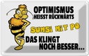 Blechschild 20x30 cm Optimismus rückwärts Sumsi Po Dekoration Spruch Zitat